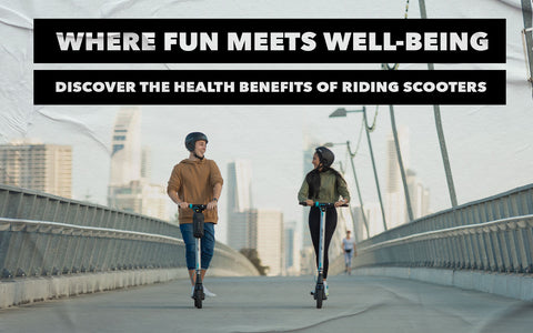 Where Fun Meets Well-being : Discover The Health Benefits Of Riding Scooters