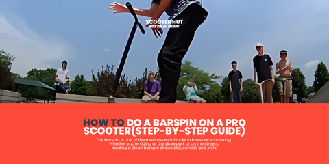 How to Do a Barspin on a Pro Scooter (Step-by-Step Guide)